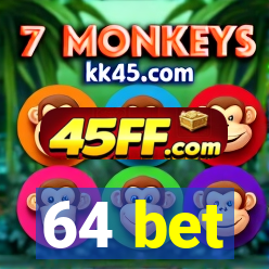 64 bet